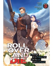 ROLL OVER AND DIE: I Will Fight for an Ordinary Life with My Love and Cursed Sword, Vol. 3 (Light Novel)