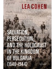 Salvation, Persecution, and the Holocaust in the Kingdom of Bulgaria (1940–1944)