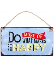 Placa metalica - Do more of what makes you happy	