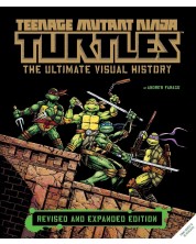 Teenage Mutant Ninja Turtles: The Ultimate Visual History (Revised and Expanded Edition)