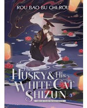 The Husky and His White Cat: Shizun Erha He Ta De Bai Mao Shizun, Vol. 3 (Novel)