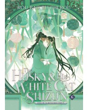 The Husky and His White Cat Shizun: Erha He Ta De Bai Mao Shizun, Vol. 6 (Novel)