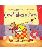 Usborne Listen and Learn: Cow Takes a Bow