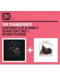 The Cranberries - 2 for 1 Everybody Else Is Doing It / No Need To Argue - (2 CD) - 1t