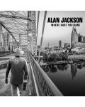 Alan Jackson - Where Have You Gone (CD) - 1t