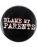 Insigna Pyramid -  Blame My Parents - 1t