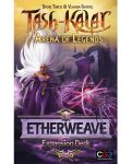 Extensie pentru jocul de societate Tash Kalar: Arena of Legends - Etherweave - 3t