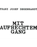 Franz Josef Degenhardt - mit Aufrechtem Gang (CD) - 1t