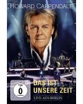 Howard Carpendale - Das Ist unsere Zeit - Live (DVD) - 1t