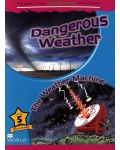 Macmillan Children's Readers: Dangerous Weather (ниво level 5) - 1t