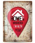 Tabela metalica - home is wherever i'm with you - 1t