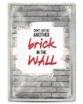 Tabela metalica - don't just be another brick in the wall - 1t