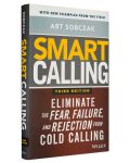 Smart Calling Eliminate the Fear, Failure, and Rejection From Cold Calling - 3t