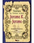 Stories by famous writers: Jerome K. Jerome - Adapted Stories - 1t