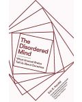 The Disordered Mind: What Unusual Brains Tell Us About Ourselves - 1t