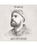 Tom Walker - What a Time To Be Alive (Vinyl) - 1t