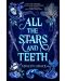 All the Stars and Teeth - 1t
