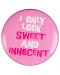 Insigna Pyramid -  I Only Look Sweet & Innocent - 1t