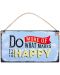 Placa metalica - Do more of what makes you happy	 - 1t
