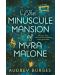 The Minuscule Mansion of Myra Malone - 1t