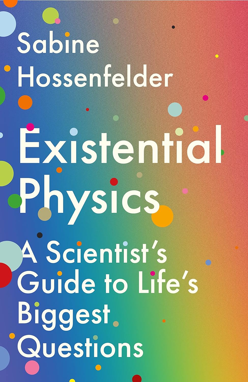 Existential Physics: A Scientist's Guide to Life's Biggest Questions - Sabine Hossenfelder - imagine 2