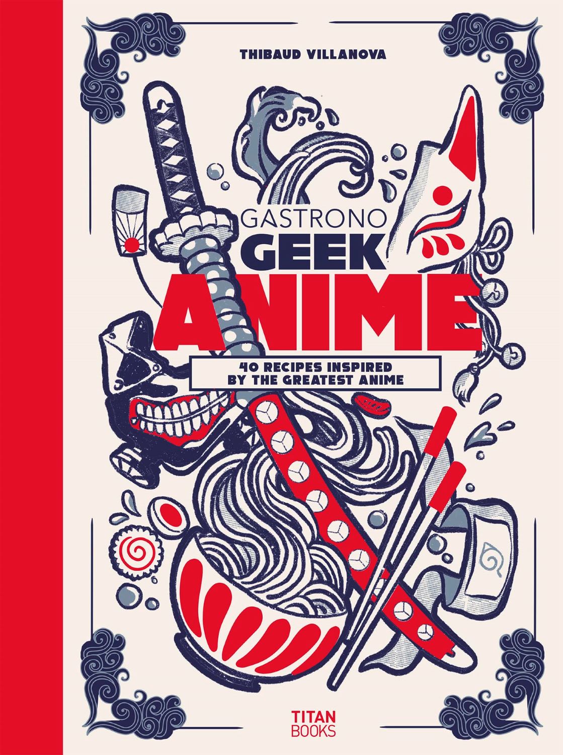 Gastronogeek Anime Cookbook - Thibaud Villanova - imagine 2