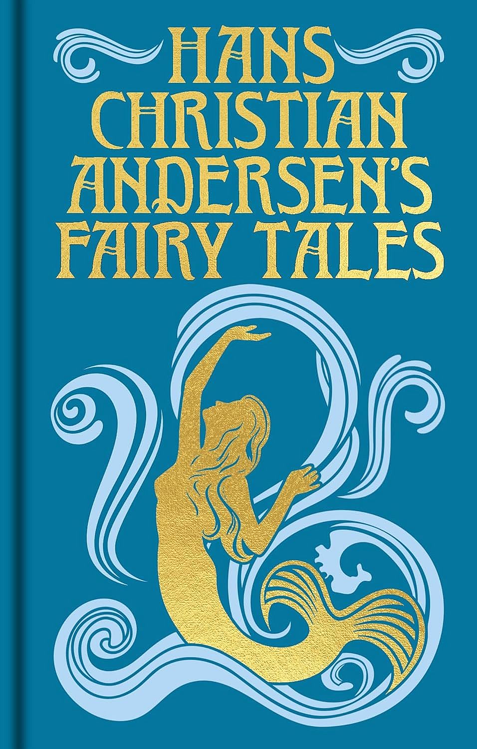 Hans Christian Andersen's Fairy Tales (Arcturus Ornate Classics)