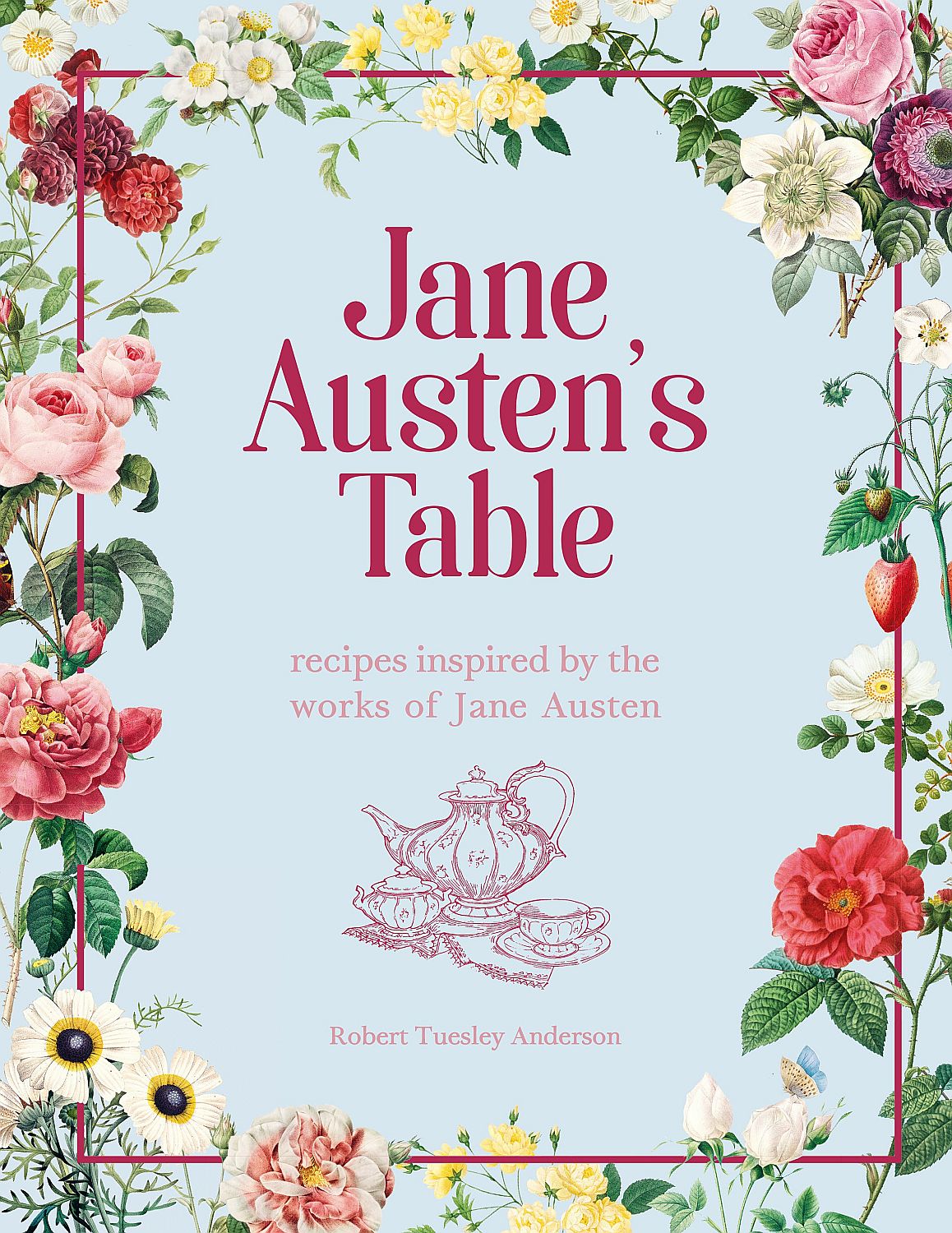 Jane Austen's Table: Recipes Inspired by the Works of Jane Austen - Robert Tuesley Anderson - imagine 2