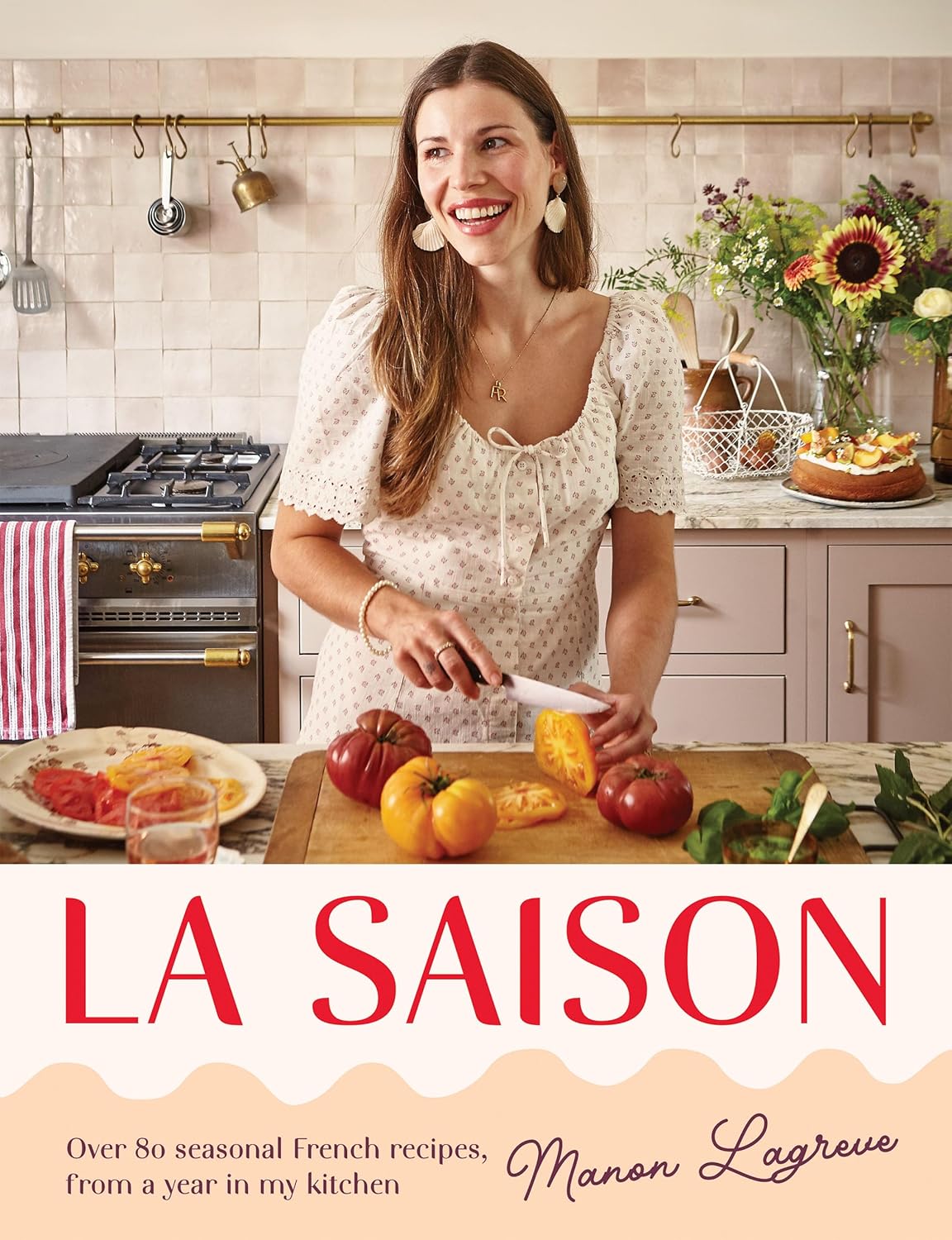 La Saison: Over 80 Seasonal French Recipes, from a Year in My Kitchen - Manon Lagrève - imagine 2