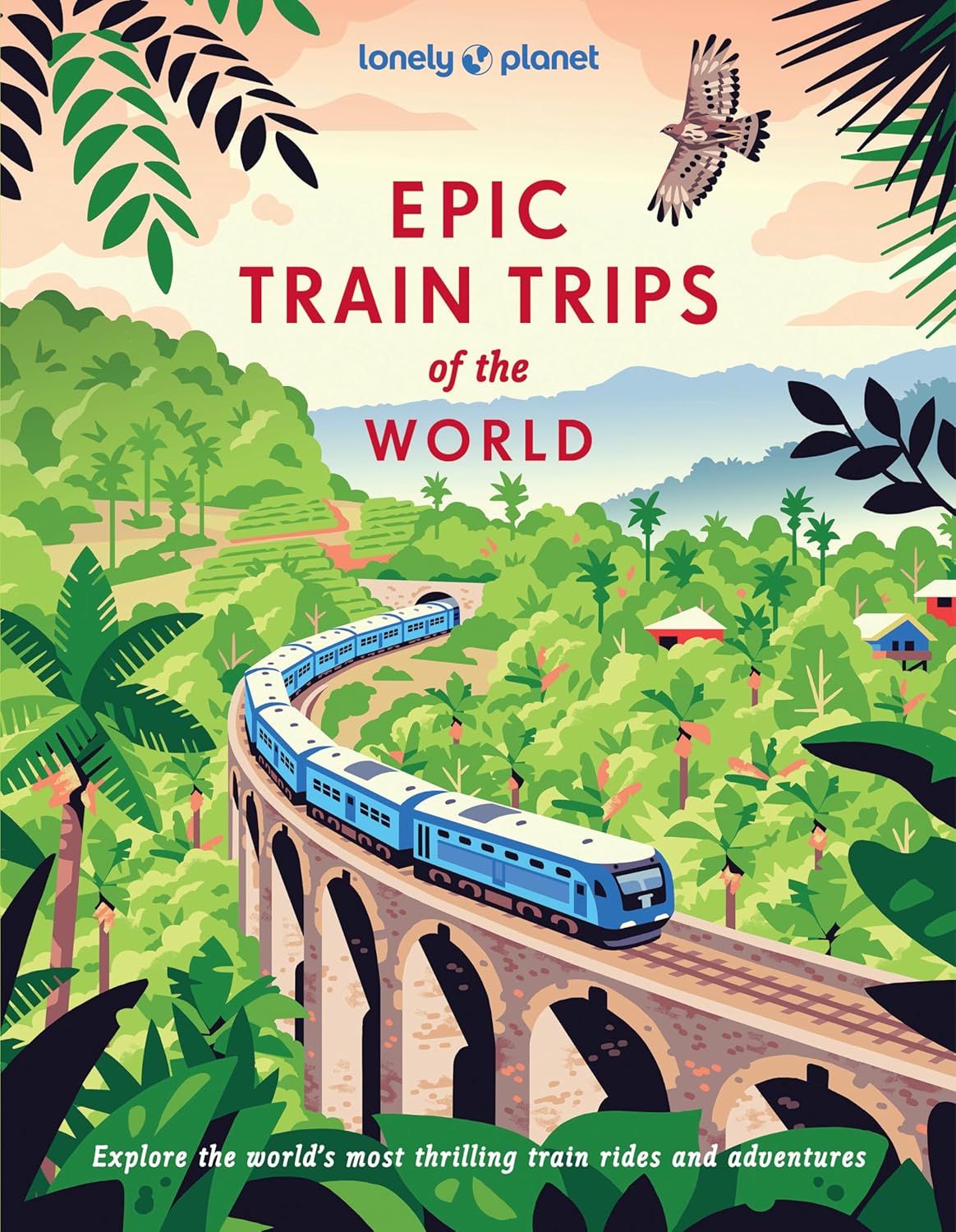 Lonely Planet Epic Train Trips of the World - Lonely Planet - imagine 2