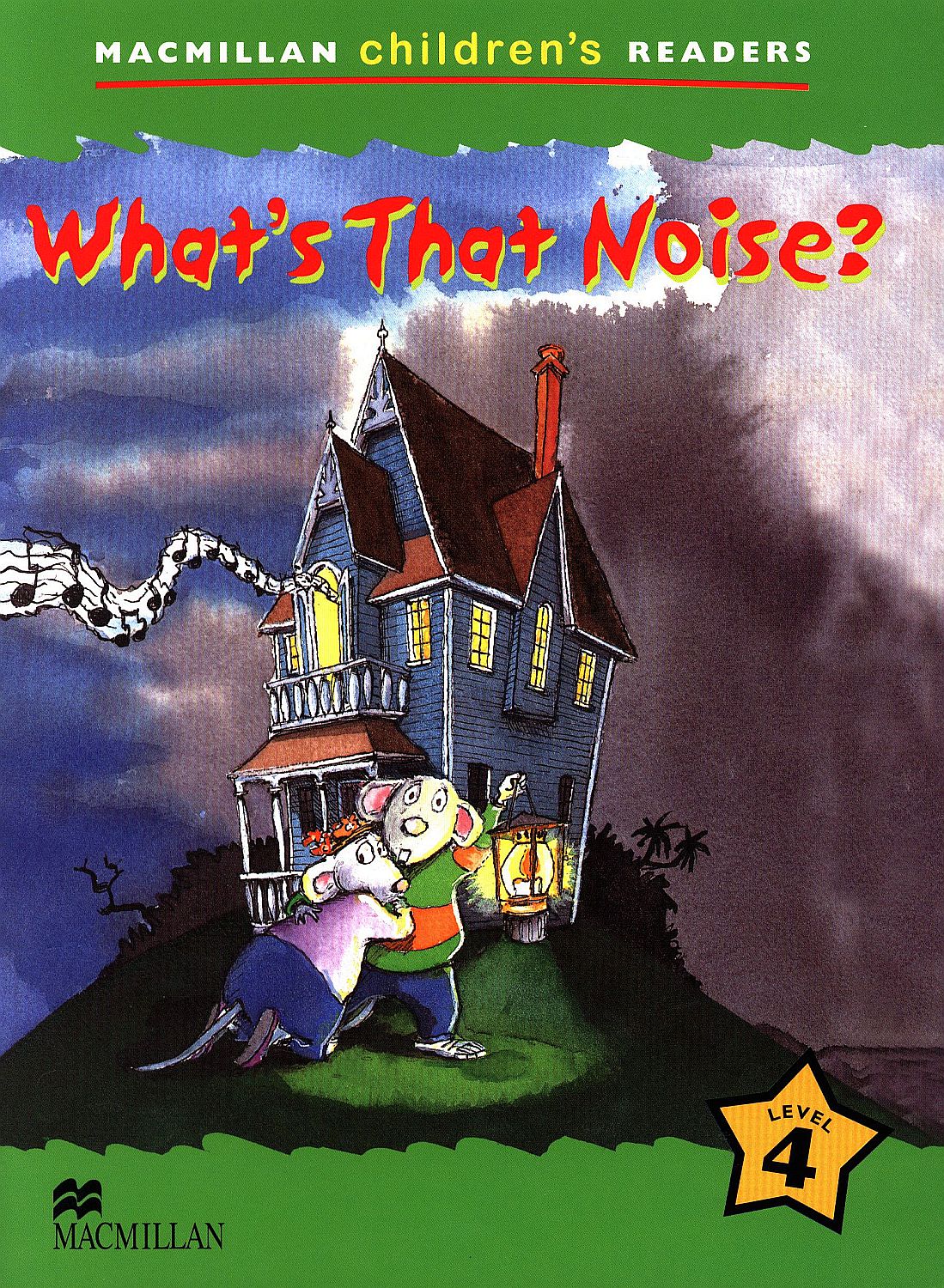Macmillan Children's Readers: What's That Noise? (nivel level 4)