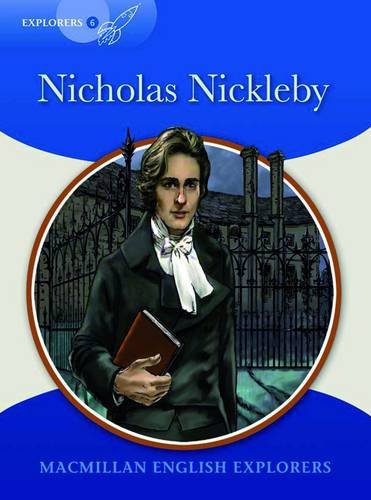 Macmillan English Explorers: Nicholas Nickleby (nivel Explorers 6)