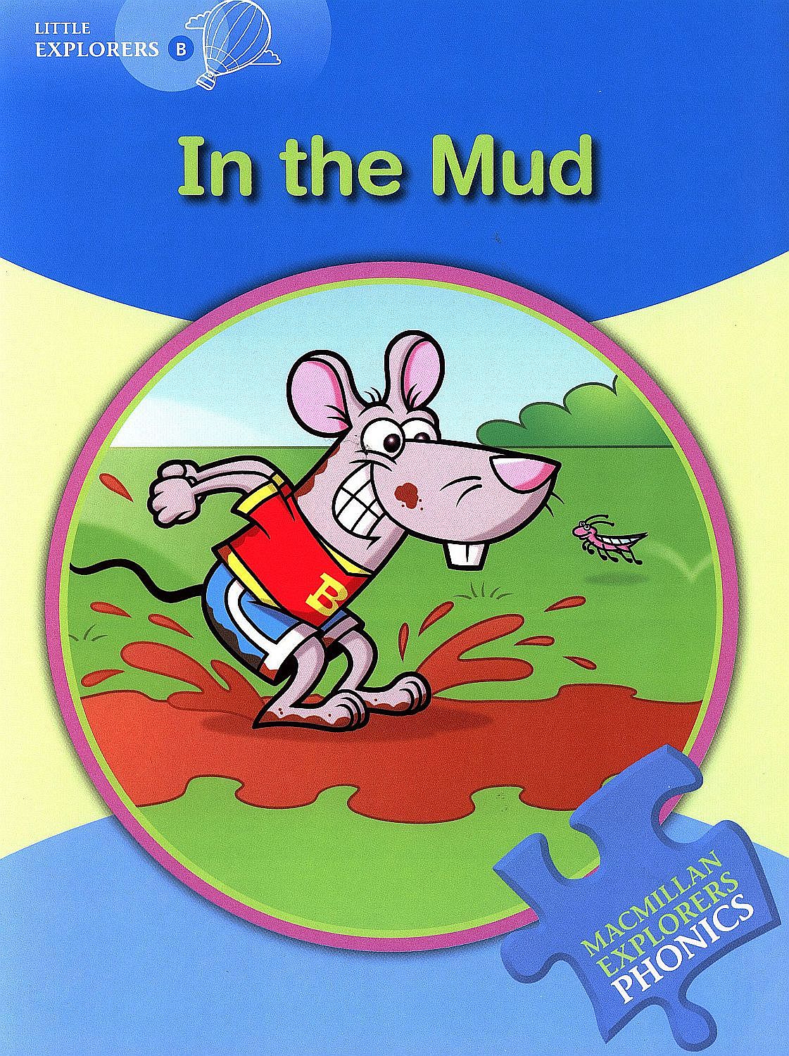 Macmillan Explorers Phonics: In the Mud (nivel Little Explorer's B)