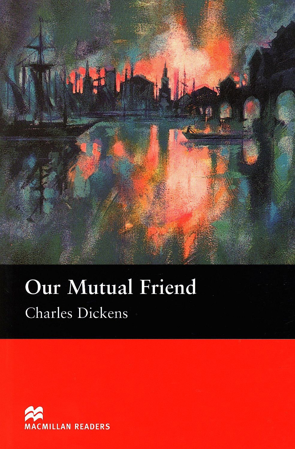 Macmillan Readers: Our Mutual Friend (nivel Upper-Intermediate)