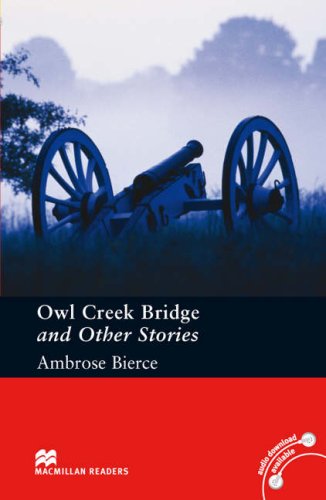 Macmillan Readers: Owl creek bridge and other stories (nivel Pre-intermediate)