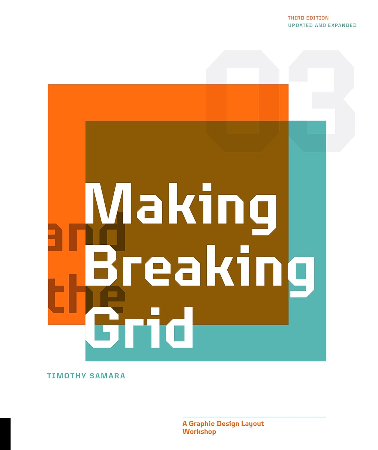 Making and Breaking the Grid: A Graphic Design Layout Workshop (Third Edition)