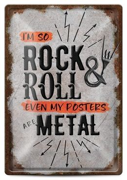 Placa metalica - I'm so rock&roll even my posters are metal