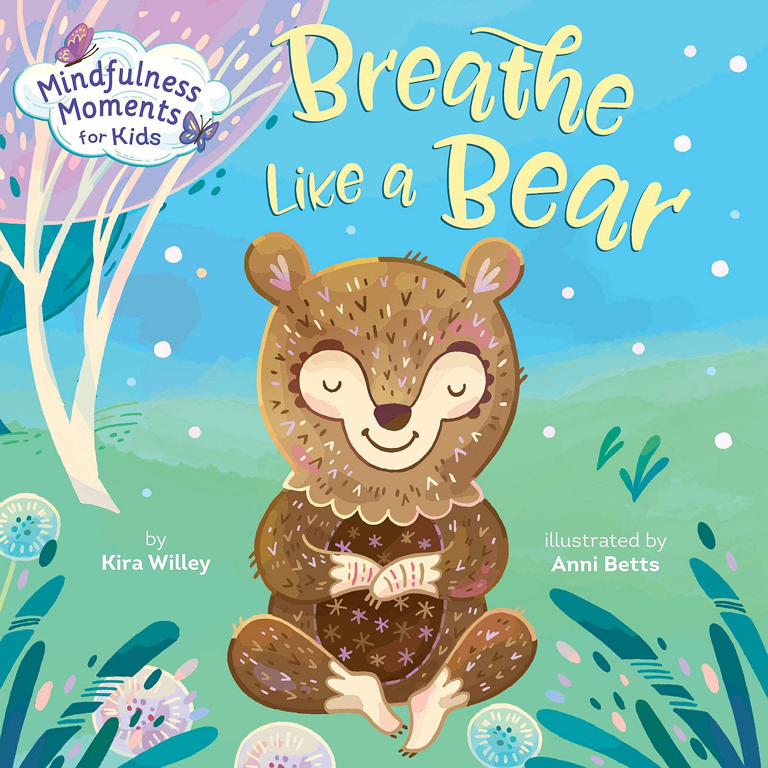 Mindfulness Moments for Kids: Breathe Like a Bear - Kira Willey - imagine 2