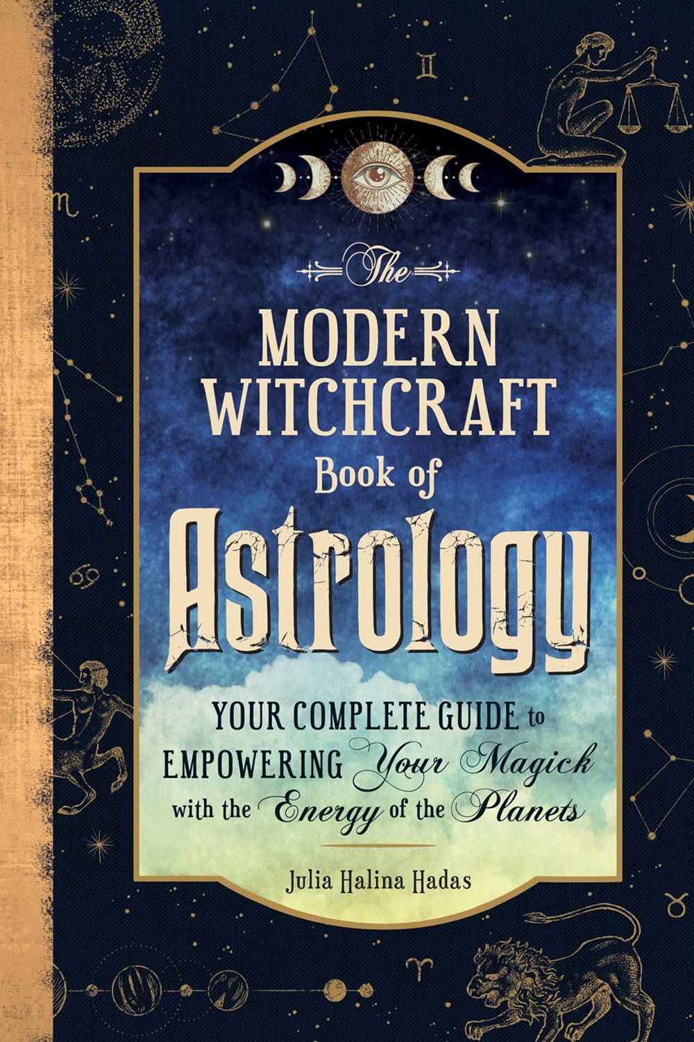 The Modern Witchcraft Book of Astrology: Your Complete Guide to Empowering Your Magick with the Energy of the Planets - Julia Halina Hadas - imagine 2