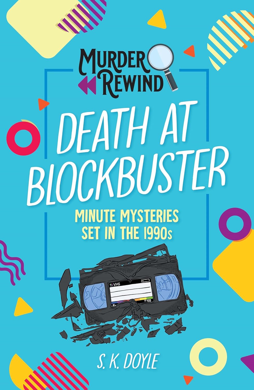 Murder Rewind: Death at Blockbuster - S. K. Doyle - imagine 2