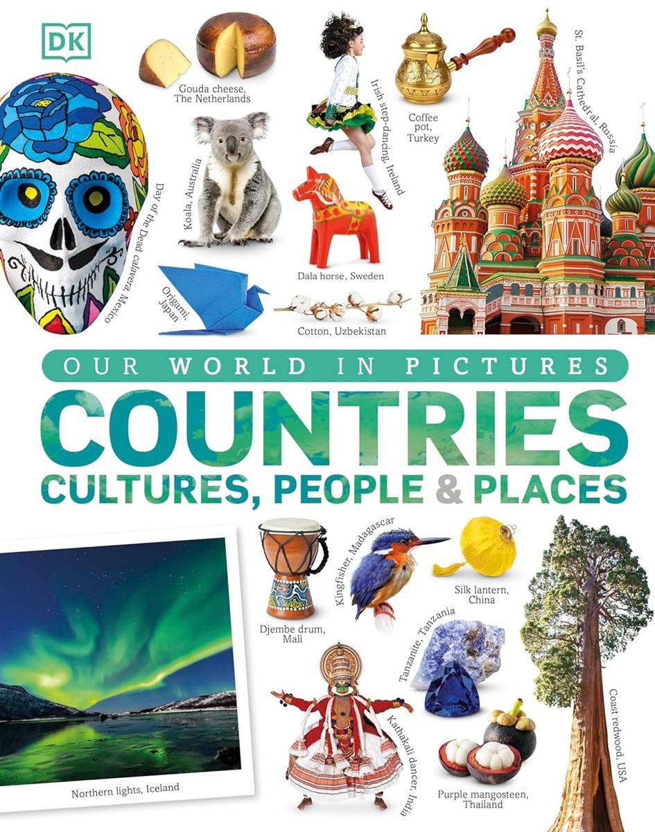 Our World in Pictures: Countries, Cultures, People &amp; Places