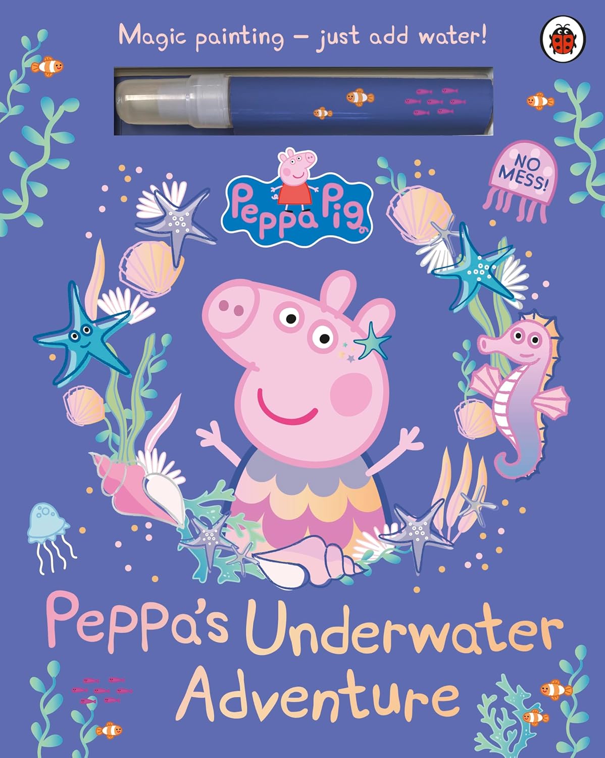 Peppa Pig: Peppa’s Underwater Adventure (A Magic Painting Book)