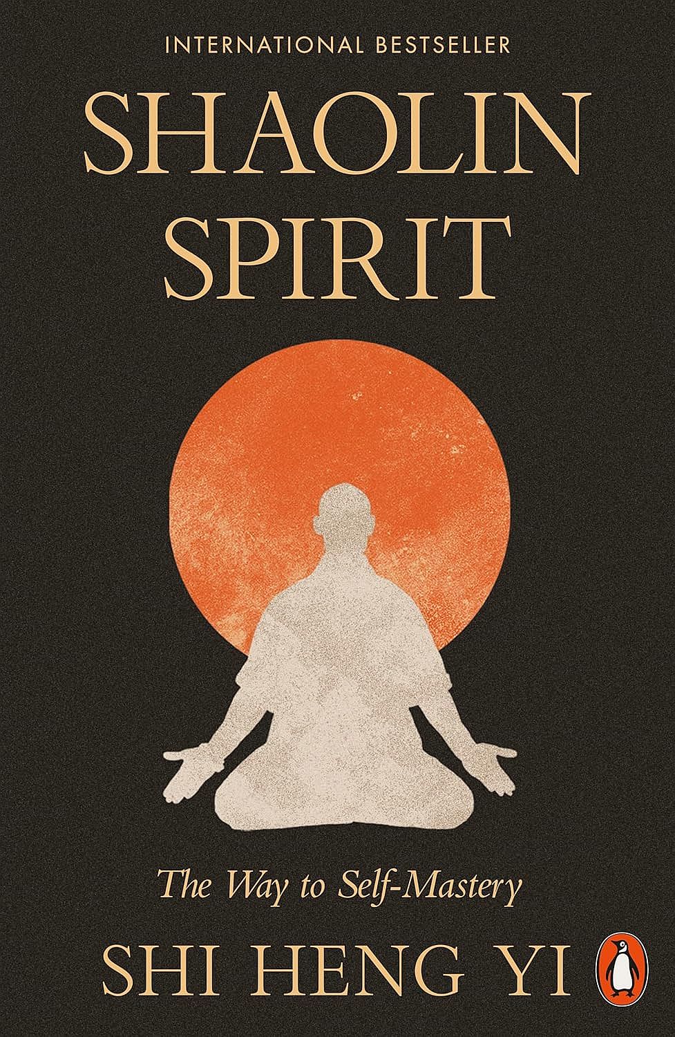 Shaolin Spirit: The Way to Self-Mastery