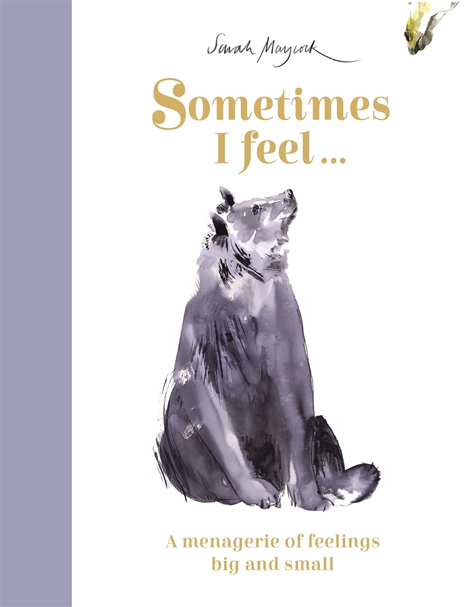 Sometimes I Feel...: A Menagerie of Feelings Big and Small - Sarah Maycock - imagine 2