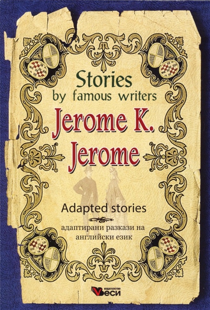 Stories by famous writers: Jerome K. Jerome - Adapted Stories