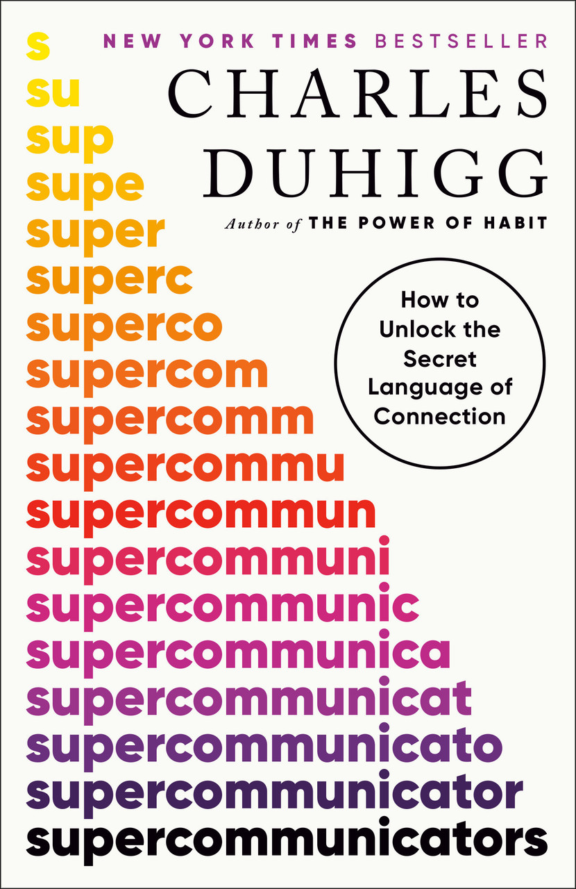 Supercommunicators: How to Unlock the Secret Language of Connection - Charles Duhigg - imagine 2