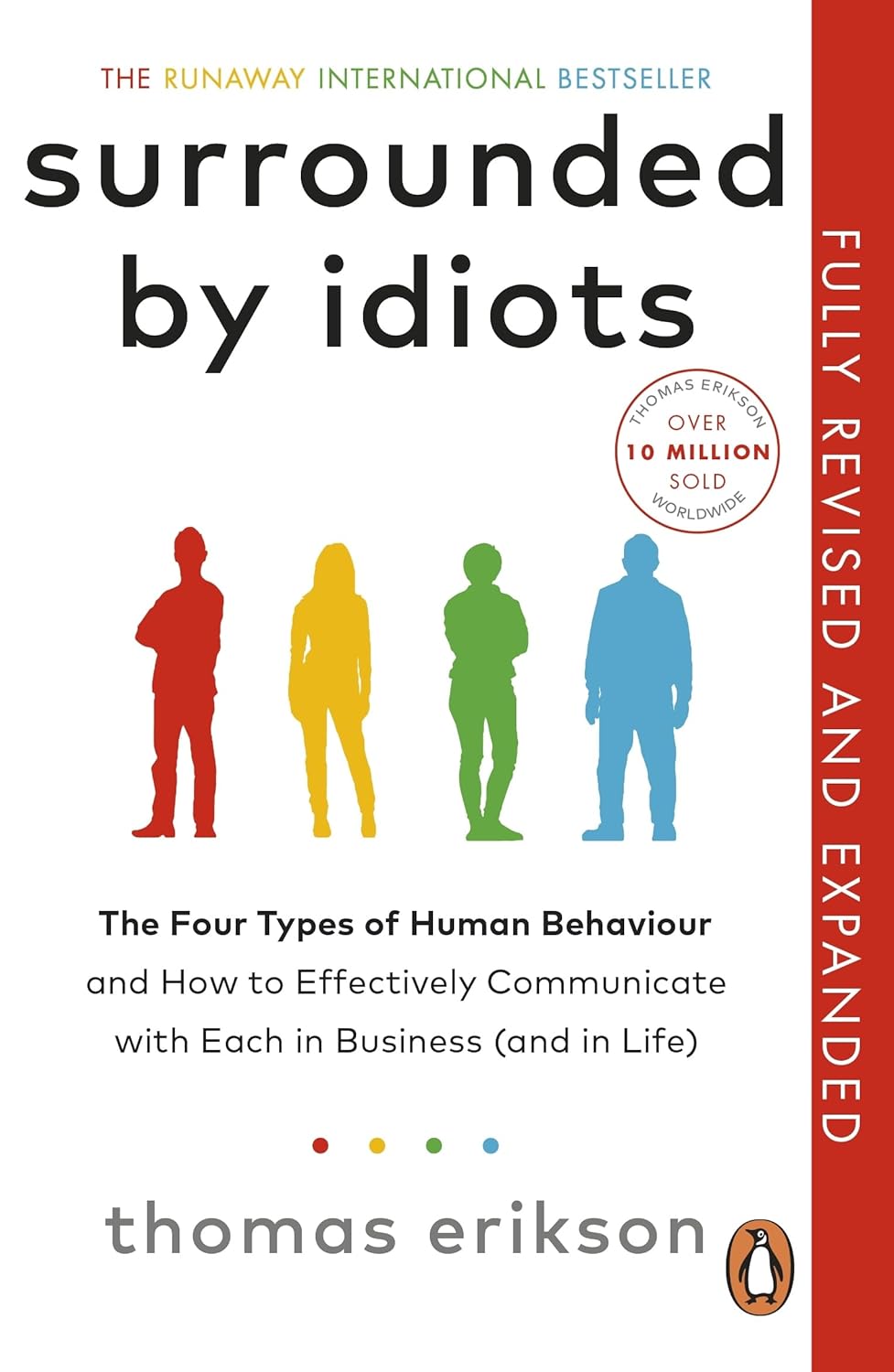 Surrounded by Idiots: The Four Types of Human Behavior and How to Effectively Communicate With Each in Business (And in Life)