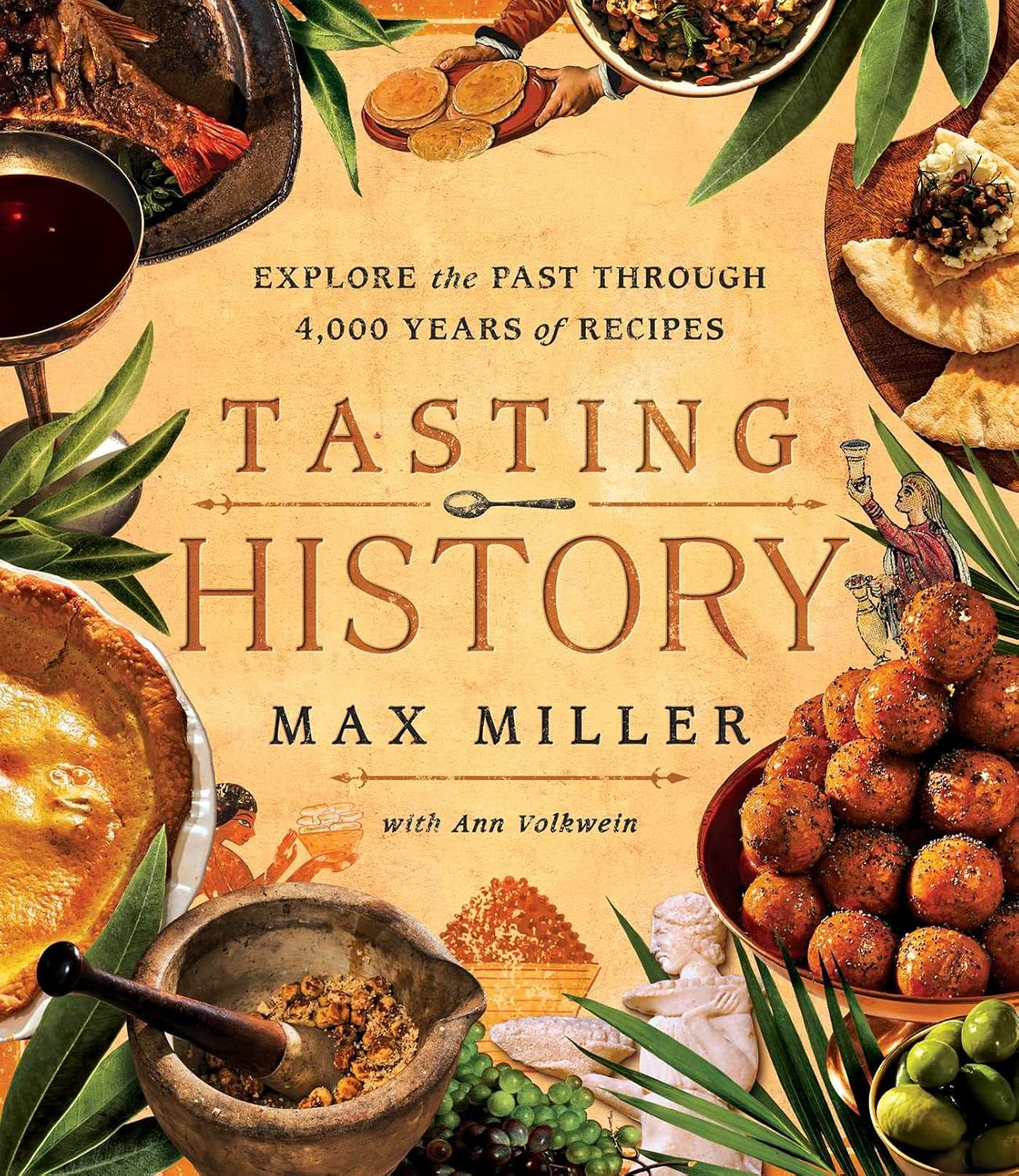 Tasting History: Explore the Past Through 4,000 Years of Recipes (a Cookbook) - Max Miller - imagine 2