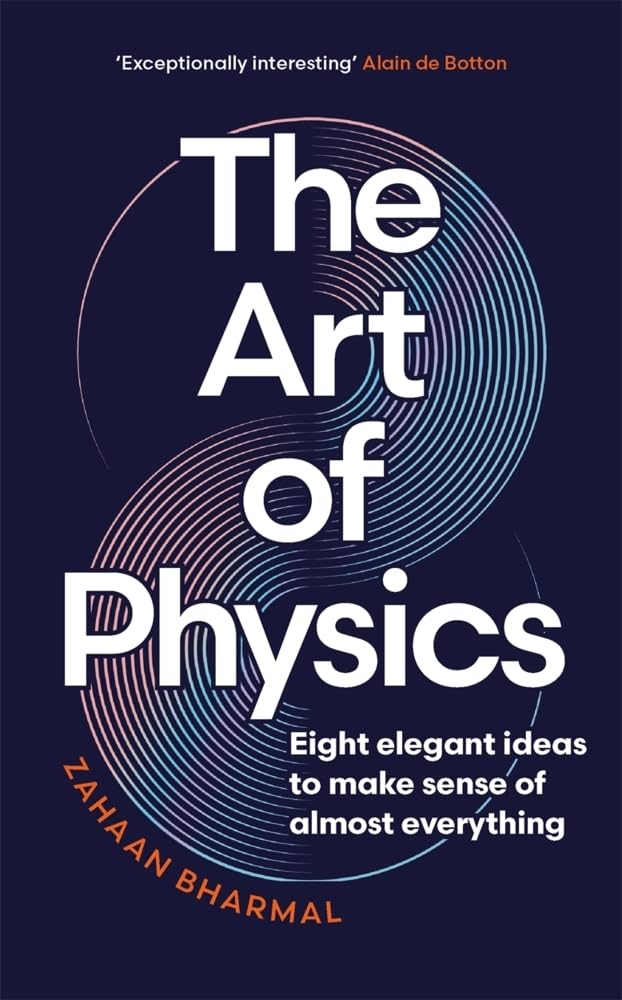 The Art of Physics: Eight Elegant Ideas to Make Sense of Almost Everything