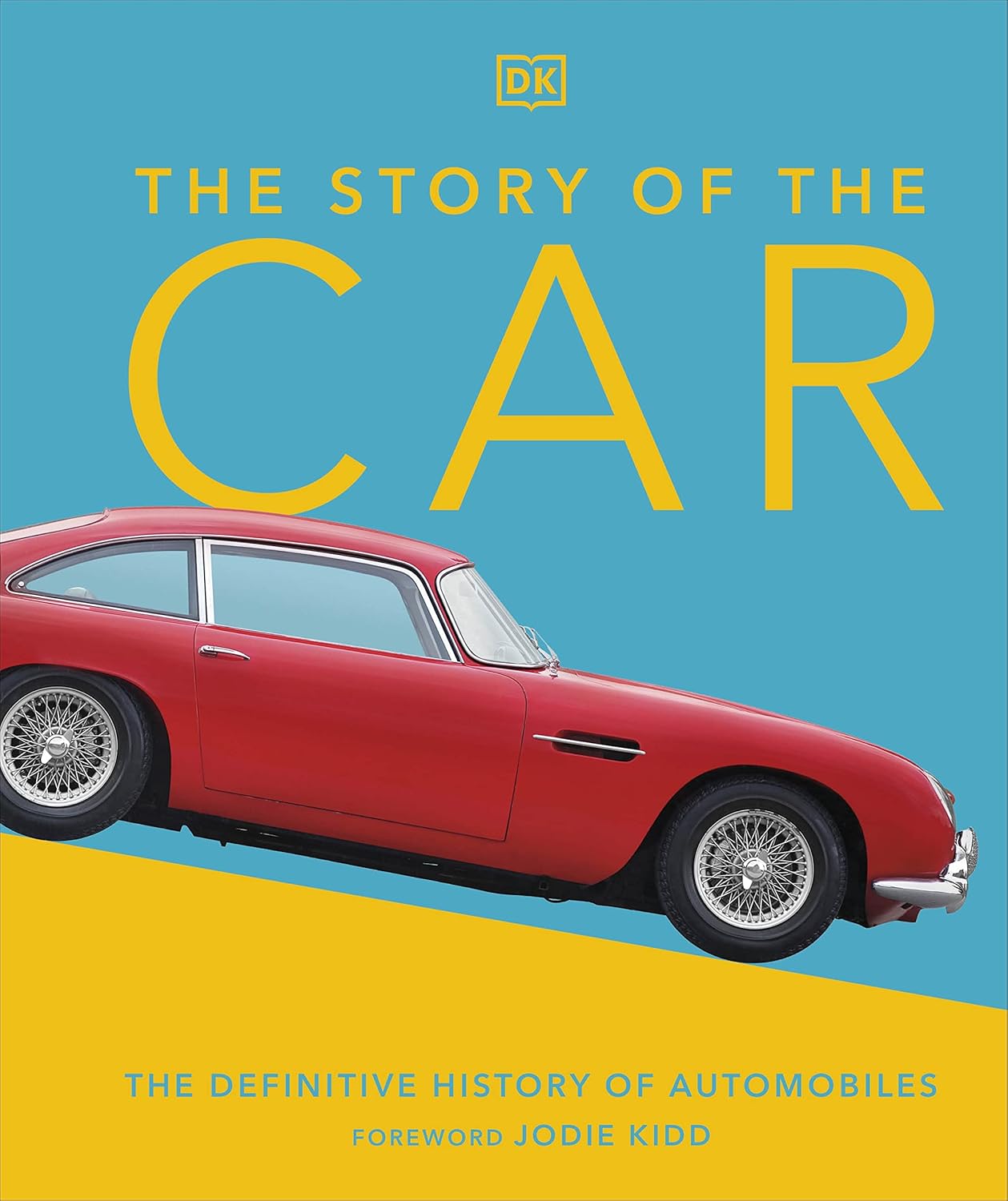 The Story of the Car (The Definitive Visual History)